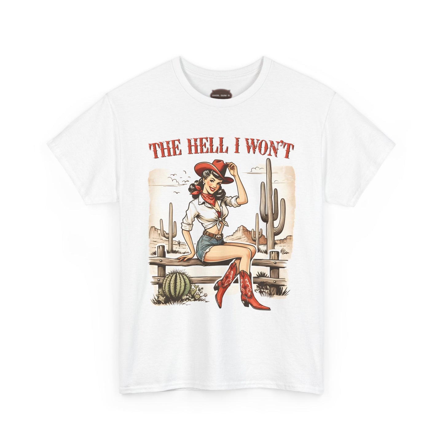The Hell I Won't - Tshirt