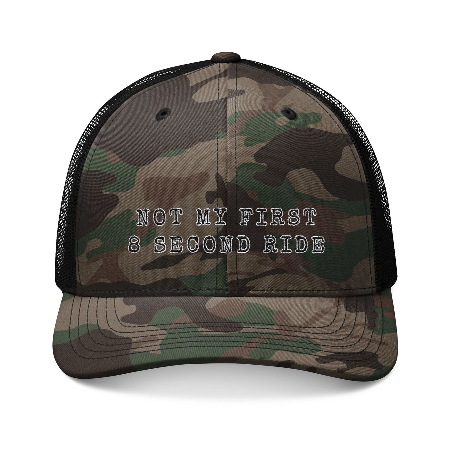 Not My First 8 Second Ride - Camo Trucker Hat