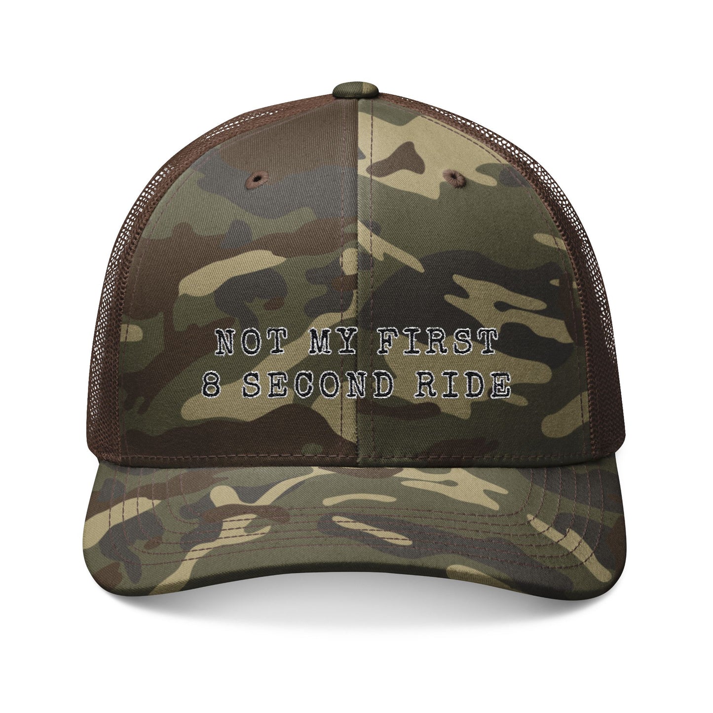 Not My First 8 Second Ride - Camo Trucker Hat